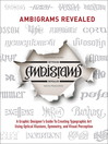 Ambigrams Revealed (eBook): A Graphic Designer's Guide To Creating Typographic Art Using Optical Illusions, Symmetry, and Visual Perception